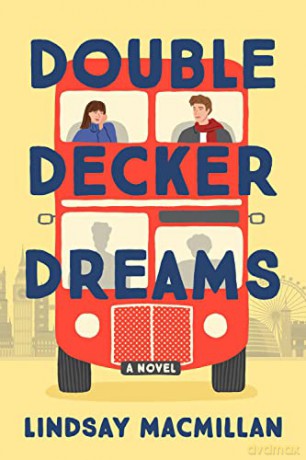 Double-Decker Dreams: A Novel - Lindsay Macmillan [KSIĄŻKA]