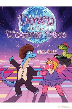 Down At The Dinosaur Disco - Clare Dodd [KSIĄŻKA]