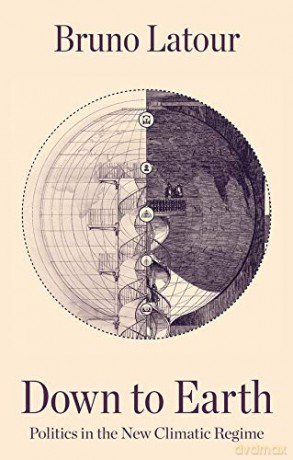 Down to Earth: Politics in the New Climatic Regime - Bruno Latour [KSIĄŻKA]