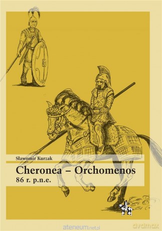 Cheronea Orchomenos 86 r. p.n.e. - Sławomir Kurzak [KSIĄŻKA]