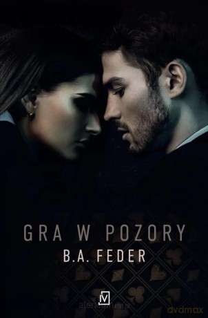 Gra w pozory - B. A. Feder [KSIĄŻKA]