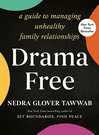Drama Free: A Guide to Managing Unhealthy Family Relationships - Nedra Glover Tawwab [KSIĄŻKA]