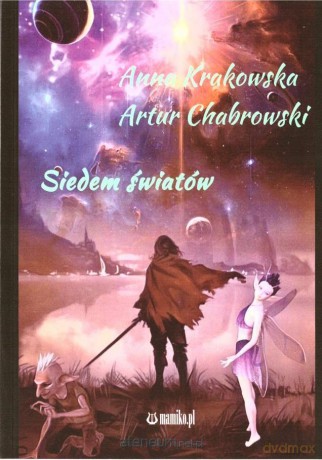Siedem światów - Anna Krakowska, Artur Chabrowski [KSIĄŻKA]