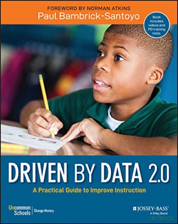 Driven by Data 2.0: A Practical Guide to Improve Instruction - P Bambrick-Santoyo [KSIĄŻKA]