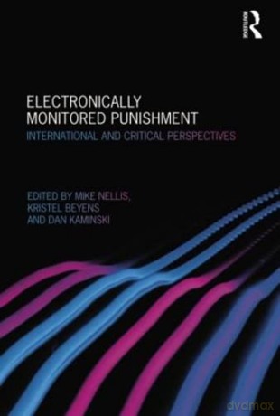 Electronically Monitored Punishment: International and Critical Perspectives [KSIĄŻKA]