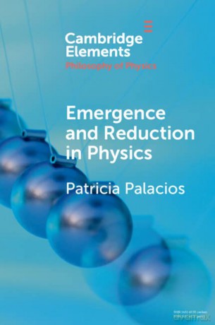 Emergence and Reduction in Physics - Palacios Patricia [KSIĄŻKA]