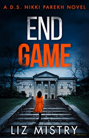 End Game: An absolutely gripping new police procedural for northern crime fiction and thriller fans!: Book 6 - Liz Mistry [KSIĄŻKA]