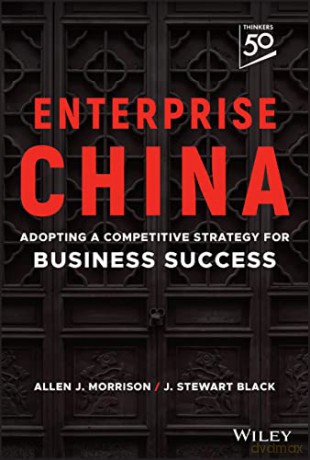 Enterprise China: Adopting a Competitive Strategy for Business Success [KSIĄŻKA]