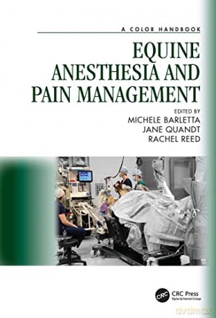 Equine Anesthesia and Pain Management: A Color Handbook - Michele Barletta [KSIĄŻKA]