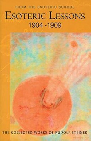 Esoteric Lessons: From the Esoteric School 1 - Rudolf Steiner [KSIĄŻKA]