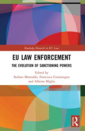 EU Law Enforcement: The Evolution of Sanctioning Powers - Stefano Montaldo [KSIĄŻKA]