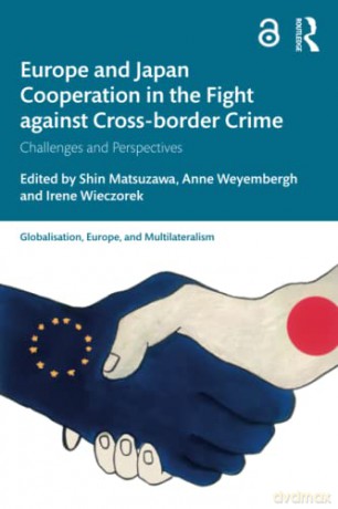Europe and Japan Cooperation in the Fight against Cross-border Crime: Challenges and Perspectives - Shin Matsuzawa [KSIĄŻKA]