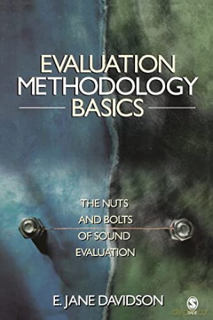 Evaluation Methodology Basics: The Nuts and Bolts of Sound Evaluation - Charlotte Krolokke [KSIĄŻKA]