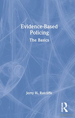 Evidence-Based Policing: The Basics - Jerry H. Ratcliffe [KSIĄŻKA]