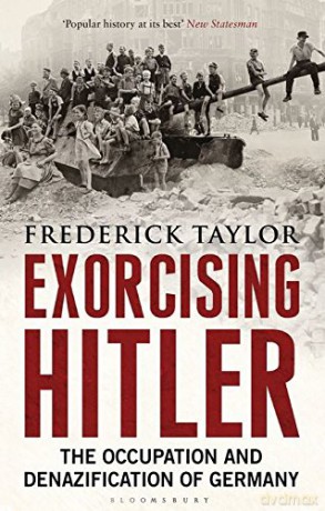 Exorcising Hitler: The Occupation and Denazification of Germany - Frederick Taylor [KSIĄŻKA]