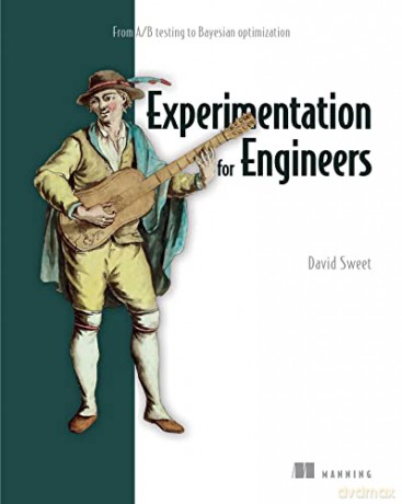 Experimentation for Engineers: From A/B Testing to Bayesian Optimization - David Sweet [KSIĄŻKA]