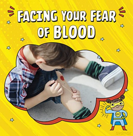 Facing Your Fear of Blood - Heather Schwartz [KSIĄŻKA]