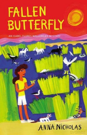 Fallen Butterfly: An Isabel Flores Mallorcan Mystery Book 3 - Anna Nicholas [KSIĄŻKA]