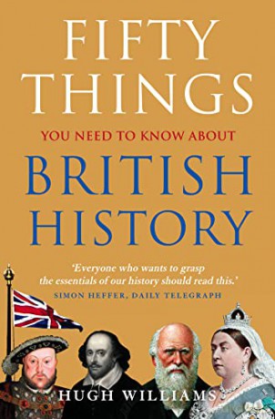 Fifty Things You Need To Know About British History - Hugh Williams [KSIĄŻKA]