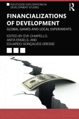 Financializations of Development: Global Games and Local Experiments - Ve Chiapello [KSIĄŻKA]
