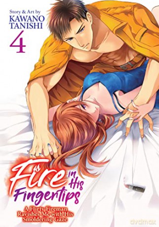 Fire in His Fingertips: A Flirty Fireman Ravishes Me with His Smoldering Gaze Vol. 4: A Flirty Fireman Ravishes Me With His Smoldering Gaze 4 - Kawano Tanishi [KSIĄŻKA]