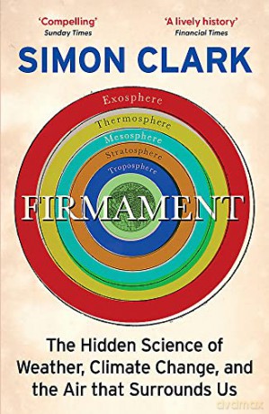 Firmament: The Hidden Science of Weather, Climate Change and the Air That Surrounds Us - Simon Clark [KSIĄŻKA]