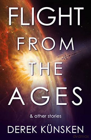 Flight From the Ages And Other Stories - Derek Kunsken [KSIĄŻKA]