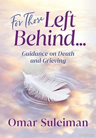 For Those Left Behind: Guidance on Death and Grieving - Omar Suleiman [KSIĄŻKA]
