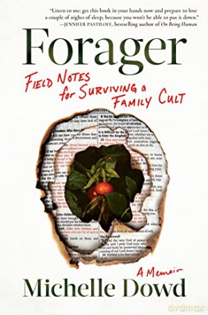 Forager: Field Notes for Surviving a Family Cult: a Memoir - Michelle Dowd [KSIĄŻKA]