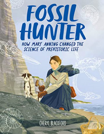 Fossil Hunter: How Mary Anning Changed the Science of Prehistoric Life - Blackford Cheryl [KSIĄŻKA]