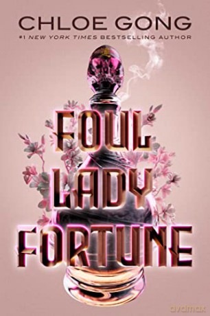 Foul Lady Fortune - Chloe Gong [KSIĄŻKA]