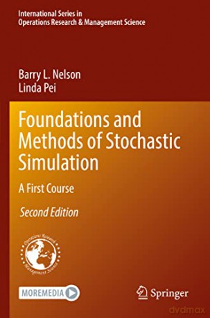 Foundations and Methods of Stochastic Simulation: A First Course: 316 - Barry L. Nelson [KSIĄŻKA]