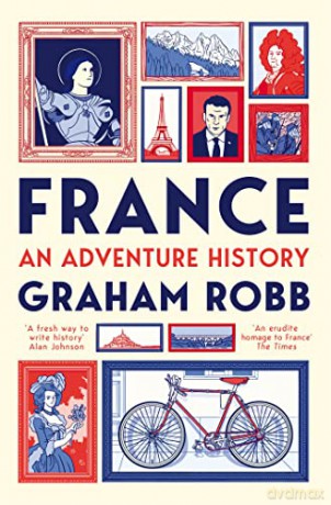 France: An Adventure History - Graham Robb [KSIĄŻKA]