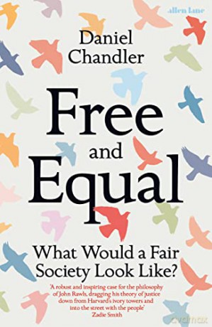 Free and Equal: What Would a Fair Society Look Like - Daniel Chandler [KSIĄŻKA]
