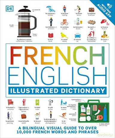 French English Illustrated Dictionary: A Bilingual Visual Guide to Over 10,000 French Words and Phrases - Dk [KSIĄŻKA]