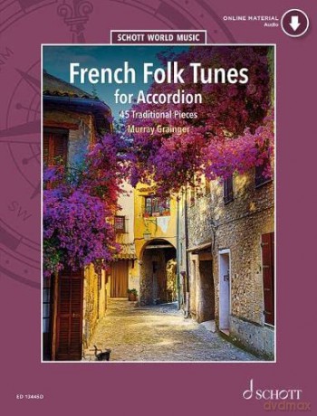 French Folk Tunes for Accordion - 45 Traditional Pieces - Accordion Sheet Music - Schott Music [KSIĄŻKA]