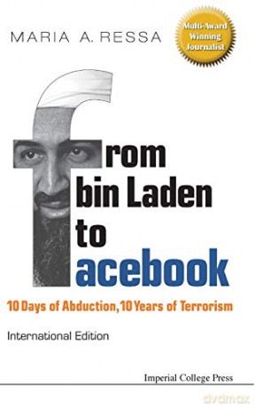 From Bin Laden to Facebook: 10 Days of Abduction, 10 Years of Terrorism - Ressa Maria A [KSIĄŻKA]