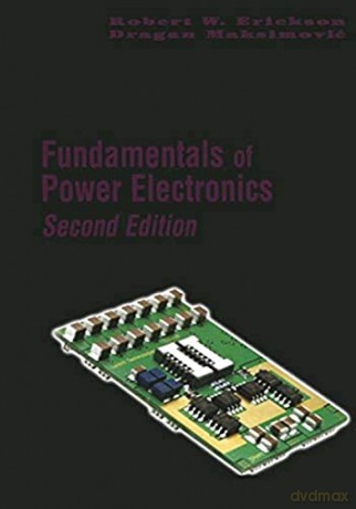Fundamentals of Power Electronics - Robert W. Erickson [KSIĄŻKA]