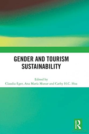 Gender and Tourism Sustainability - Claudia Eger [KSIĄŻKA]