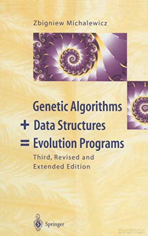 Genetic Algorithms + Data Structures = Evolution Programs - Z. Michalewicz [KSIĄŻKA]