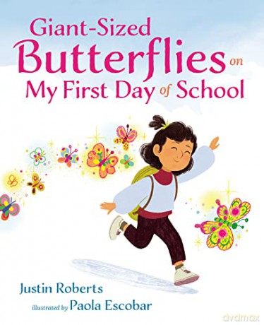 Giant-Sized Butterflies On My First Day of School - Justin Roberts [KSIĄŻKA]