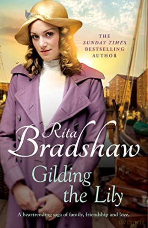 Gilding the Lily: A captivating saga of love, sisters and tragedy - Rita Bradshaw [KSIĄŻKA]