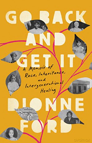 Go Back and Get It: A Memoir of Race, Inheritance, and Intergenerational Healing - Dionne Ford [KSIĄŻKA]