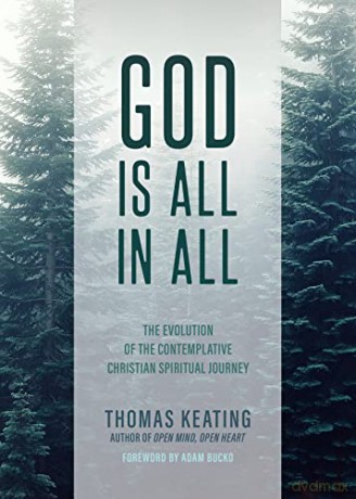 God Is All In All: The Evolution of the Contemplative Christian Spiritual Journey [KSIĄŻKA]