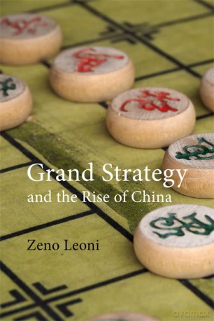 Grand Strategy and the Rise of China: Made in America - Zeno Leoni [KSIĄŻKA]
