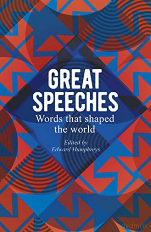 Great Speeches: Words that Shaped the World - Edward Humphreys [KSIĄŻKA]
