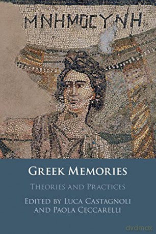 Greek Memories: Theories and Practices - Edited By Luca Casta [KSIĄŻKA]