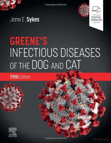 Greene's Infectious Diseases of the Dog and Cat, 5e - Jane E. Sykes [KSIĄŻKA]
