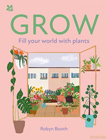 GROW: Fill your world with plants - Robyn Booth [KSIĄŻKA]