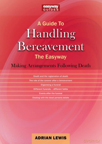 Guide To Handling Bereavement, A: The Easyway - Adrian Lewis [KSIĄŻKA]